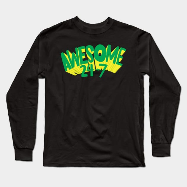 Awesome 24/7 Long Sleeve T-Shirt by goodwordsco